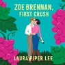 Zoe Brennan, First Crush -  - 9798228313569