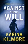 Against Their Will - Karina Kilmore - 9798228498877