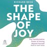 The Shape of Joy: The Transformative Power of Moving Beyond Yourself -  - 9798228566835