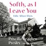 Softly, as I Leave You: Life After Elvis: A Memoir -  - 9798228583122