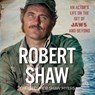 Robert Shaw: An Actor's Life on the Set of Jaws and Beyond -  - 9798228595002