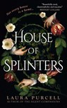 Purcell, L: House of Splinters - Laura Purcell - 9798228647138