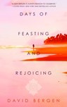 Days of Feasting and Rejoicing - David Bergen - 9798228670228