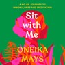 Sit with Me: A No-Bs Journey to Mindfulness and Meditation -  - 9798228692268