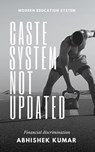 Caste System Not Updated - Abhishek Kumar - 9798230001584
