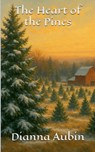 The Heart of the Pines - Dianna Aubin - 9798230010180