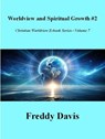Worldview and Spiritual Growth #2 - Freddy Davis - 9798230031970