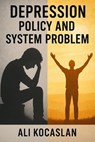 Depression Policy and System Problem - Ali Kocaslan - 9798230038115