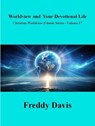 Worldview and Your Devotional LIfe - Freddy Davis - 9798230041818
