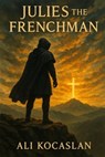 Julies The Frenchman - Ali Kocaslan - 9798230044802