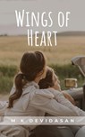 Wings of Heart - M K Devidasan - 9798230054795