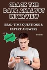 Crack the Data Analyst Interview - Yash D. - 9798230065029