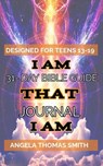 A Closer Walk with I AM THAT I AM: A 31-Day Teen Guide to Explore The Bible with Visionary Angela Thomas Smith - ANGELA THOMAS THOMAS - 9798230065258
