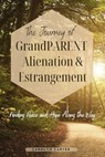 The Journey of Grandparent Alienation & Estrangement - Carolyn Carter - 9798230073888