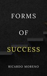Forms of Success - Ricardo Moreno - 9798230079064