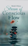 Stream of Conscious Flow - Sheila O. Henry - 9798230080800