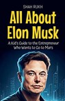 All About Elon Musk - Shah Rukh - 9798230096214