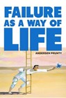 Failure As a Way of Life - Andersen Prunty - 9798230115021