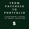 From Paycheck To Portfolio - Michael Rhodes - 9798230121800