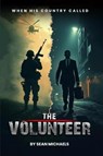 The Volunteer - Sean Michaels - 9798230135371
