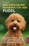 Der Umfassende Ratgeber Für Den Pudel - Tarah Schwartz - 9798230147909