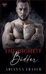The Highest Bidder - A Dark Mafia Romance - Arianna Fraser - 9798230177296