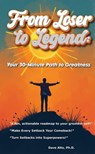 From Loser to Hero: Your 30 minute Path to Greatness - Dave Alto - 9798230202387