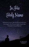 In His Holy Name - Rich Nelson - 9798230208235