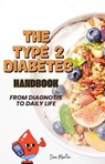 Type 2 Diabetes Handbook: From Diagnosis to Daily Life - Dan Martin - 9798230217466