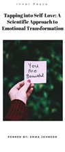 "Tapping into Self-Love: A Scientific Approach to Emotional Transformation" - Emma Johnson ; J.J Crocker - 9798230226406