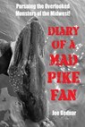 Diary of a Mad Pike Fan - Joe Bednar - 9798230248446