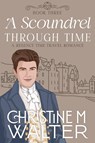 A Scoundrel Through Time - Christine M. Walter - 9798230257134