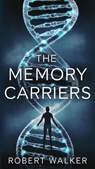 The Memory Carriers - Robert Walker - 9798230261421
