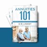 Annuities 101 - D.W. Lindsey - 9798230261582