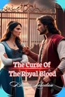 The Curse Of The Royal Blood - Bucur Loredan - 9798230282730