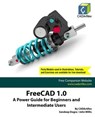 FreeCAD 1.0: A Power Guide for Beginners and Intermediate Users - Sandeep Dogra - 9798230288787
