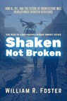 Shaken, Not Broken - William R. Foster - 9798230293286