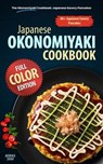 The Okonomiyaki Cookbook: Japanese Savory Pancakes - Monika Shah - 9798230312000