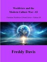 Worldview and the Modern Culture War - #3 - Freddy Davis - 9798230320029