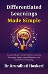 Differentiated Learnings Made Simple - Dr Arundhati Hoskeri - 9798230327967