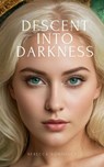Descent Into Darkness - Rebecca Donnelly - 9798230332992