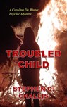 Troubled Child - Stephen C. Challis - 9798230338055