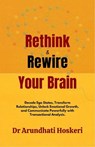 Rethink & Rewire Your Brain - Dr Arundhati Hoskeri - 9798230341734