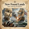 New Found Lands, Empire, Exploration, and Exploitation - Winston Pang Wee Pat (Thomas Winfield) ; Winston Pang - 9798230351924