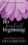 No Perfect Beginning - DD Lorenzo - 9798230358343