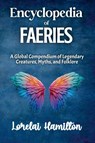 Encyclopedia of Faeries - Lorelai Hamilton - 9798230363620