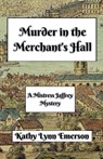 Murder in the Merchant's Hall - Kathy Lynn Emerson - 9798230364016