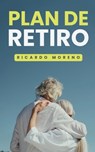 Plan de Retiro - Ricardo Moreno - 9798230368076
