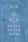 Pilot’s Prayer Book - Whispers of Power: Prayers for Pilots - Nicole Munsami - 9798230370048
