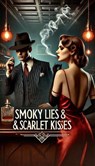 Smoky Lies & Scarlet Kisses - Faith Quackenbush - 9798230379423